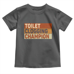Toilet Clogging Champion Toddler T Shirt TS10 Dark Heather Print Your Wear