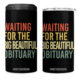 Waiting For Big Beautiful Obituary 4 in 1 Can Cooler Tumbler TS10 One Size: 16 oz Black Print Your Wear