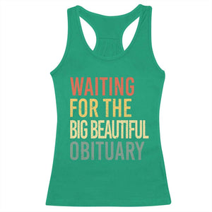 Waiting For Big Beautiful Obituary Racerback Tank Top TS10 Irish Green Print Your Wear