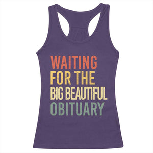 Waiting For Big Beautiful Obituary Racerback Tank Top TS10 Purple Print Your Wear