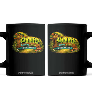 Quality Learing Center Coffee Mug Funny Childcare Day Care TS10 Black Print Your Wear