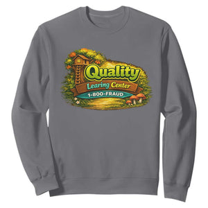 Quality Learing Center Sweatshirt Funny Childcare Day Care TS10 Charcoal Print Your Wear