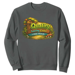 Quality Learing Center Sweatshirt Funny Childcare Day Care TS10 Dark Heather Print Your Wear
