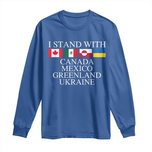 I Stand With Canada Mexico Greenland Ukraine Long Sleeve Shirt Solidarity Flags Political Statement TS10 Royal Blue Print Your Wear