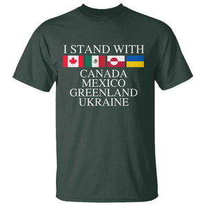 I Stand With Canada Mexico Greenland Ukraine T Shirt - Solidarity Flags Political Statement Tee TS10 Dark Forest Green Print Your Wear