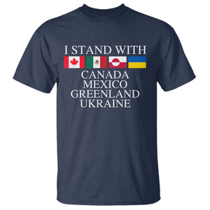 I Stand With Canada Mexico Greenland Ukraine T Shirt - Solidarity Flags Political Statement Tee TS10 Navy Print Your Wear