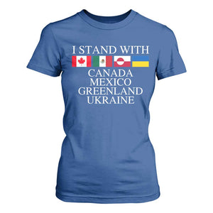 I Stand With Canada Mexico Greenland Ukraine T Shirt For Women Solidarity Flags Political Statement TS10 Royal Blue Print Your Wear
