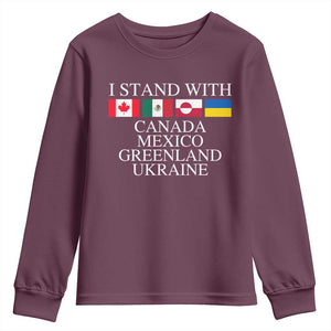 I Stand With Canada Mexico Greenland Ukraine Youth Sweatshirt Solidarity Flags Political Statement TS10 Maroon Print Your Wear