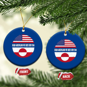 Dear Greenland We Hate Him Too Ceramic Ornament Political Protest Greenlander American Flag TS10 1pc Blue Print Your Wear