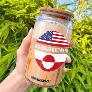 Dear Greenland We Hate Him Too Glass Can Political Protest Greenlander American Flag TS10 Black Print Your Wear