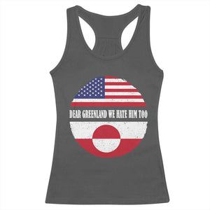 Dear Greenland We Hate Him Too Racerback Tank Top Political Protest Greenlander American Flag TS10 Dark Heather Print Your Wear