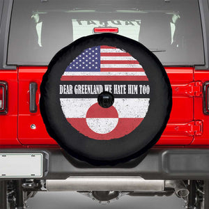 Dear Greenland We Hate Him Too Spare Tire Cover Political Protest Greenlander American Flag TS10 Black Print Your Wear