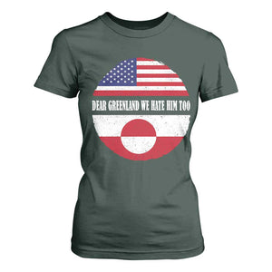 Dear Greenland We Hate Him Too T Shirt For Women Political Protest Greenlander American Flag TS10 Dark Forest Green Print Your Wear