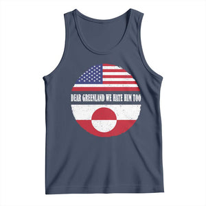 Dear Greenland We Hate Him Too Tank Top Political Protest Greenlander American Flag TS10 Navy Print Your Wear