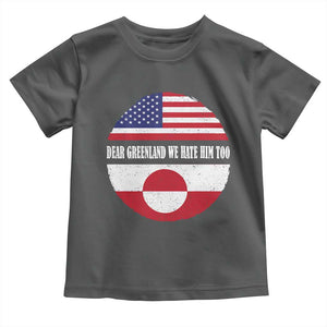 Dear Greenland We Hate Him Too Toddler T Shirt Political Protest Greenlander American Flag TS10 Dark Heather Print Your Wear