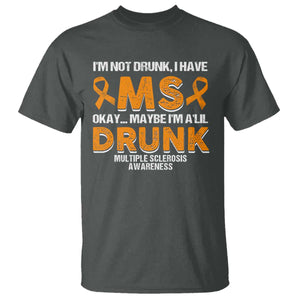 I'm Not Drunk I Have MS T Shirt Orange Ribbon Multiple Sclerosis Awareness TS10 Dark Heather Print Your Wear