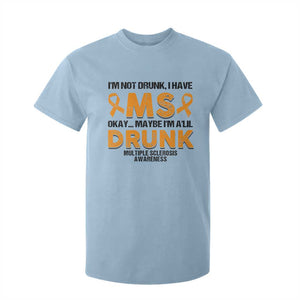Multiple Sclerosis Awareness T Shirt For Kid Orange Ribbon I'm Not Drunk I Have MS TS10 Light Blue Print Your Wear