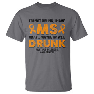 Multiple Sclerosis Awareness T Shirt Orange Ribbon I'm Not Drunk I Have MS TS10 Charcoal Print Your Wear