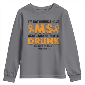 Multiple Sclerosis Awareness Youth Sweatshirt Orange Ribbon I'm Not Drunk I Have MS TS10 Charcoal Print Your Wear