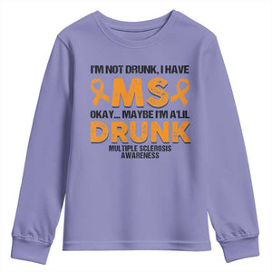Multiple Sclerosis Awareness Youth Sweatshirt Orange Ribbon I'm Not Drunk I Have MS TS10 Violet Print Your Wear
