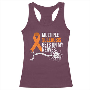Multiple Sclerosis Awareness Racerback Tank Top Orange Ribbon MS Gets On My Nerves TS10 Maroon Print Your Wear