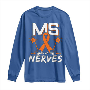 MS Gets On My Nerves Multiple Sclerosis Awareness Long Sleeve Shirt Orange Ribbon TS10 Royal Blue Print Your Wear