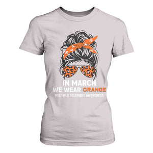 In March We Wear Orange MS Warrior T Shirt For Women Multiple Sclerosis Support Squad TS10 Ice Gray Print Your Wear