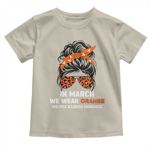 In March We Wear Orange MS Warrior Toddler T Shirt Multiple Sclerosis Support Squad TS10 Sand Print Your Wear