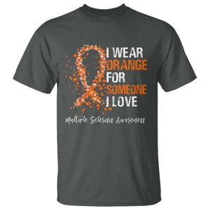 Multiple Sclerosis Awareness T Shirt Orange Ribbon Wear Orange For Someone I Love TS10 Dark Heather Print Your Wear