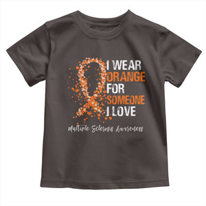 Multiple Sclerosis Awareness Toddler T Shirt Orange Ribbon Wear Orange For Someone I Love TS10 Dark Chocolate Print Your Wear