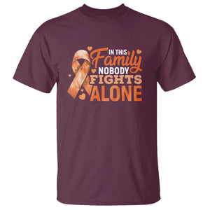 Multiple Sclerosis Awareness T Shirt Orange Ribbon In This Family Nobody Fights Alone TS10 Maroon Print Your Wear