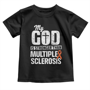 God Stronger Multiple Sclerosis Awareness Toddler T Shirt Orange Ribbon MS Support Squad TS10 Black Print Your Wear