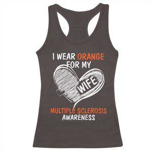 Multiple Sclerosis Awareness Racerback Tank Top Orange Ribbon I Wear Orange For My Wife TS10 Dark Chocolate Print Your Wear
