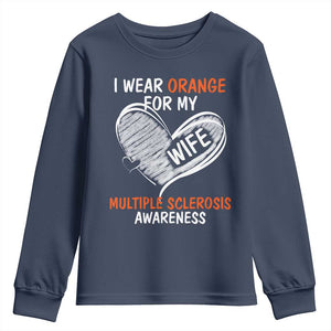 Multiple Sclerosis Awareness Youth Sweatshirt Orange Ribbon I Wear Orange For My Wife TS10 Navy Print Your Wear