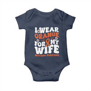 Multiple Sclerosis Awareness Baby Onesie Orange Ribbon I Wear Orange For My Wife Fight MS TS10 Navy Print Your Wear