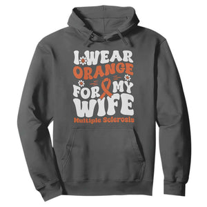 Multiple Sclerosis Awareness Hoodie Orange Ribbon I Wear Orange For My Wife Fight MS TS10 Dark Heather Print Your Wear