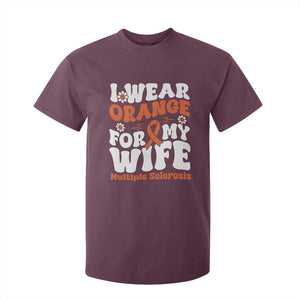 Multiple Sclerosis Awareness T Shirt For Kid Orange Ribbon I Wear Orange For My Wife Fight MS TS10 Maroon Print Your Wear