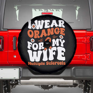 Multiple Sclerosis Awareness Spare Tire Cover Orange Ribbon I Wear Orange For My Wife Fight MS TS10 Black Print Your Wear