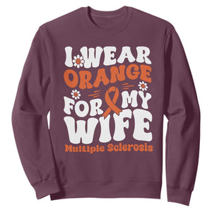 Multiple Sclerosis Awareness Sweatshirt Orange Ribbon I Wear Orange For My Wife Fight MS TS10 Maroon Print Your Wear