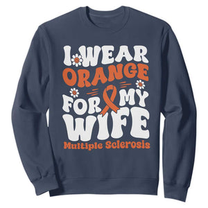 Multiple Sclerosis Awareness Sweatshirt Orange Ribbon I Wear Orange For My Wife Fight MS TS10 Navy Print Your Wear