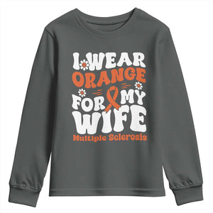 Multiple Sclerosis Awareness Youth Sweatshirt Orange Ribbon I Wear Orange For My Wife Fight MS TS10 Dark Heather Print Your Wear
