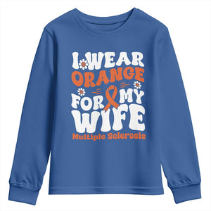 Multiple Sclerosis Awareness Youth Sweatshirt Orange Ribbon I Wear Orange For My Wife Fight MS TS10 Royal Blue Print Your Wear