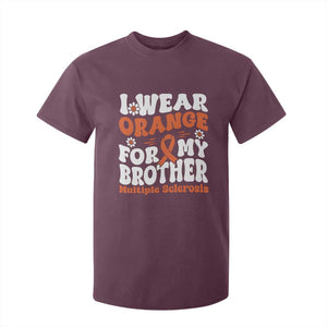 Multiple Sclerosis Awareness T Shirt For Kid Orange Ribbon I Wear Orange For My Brother Fight MS TS10 Maroon Print Your Wear