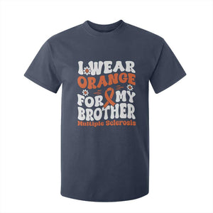 Multiple Sclerosis Awareness T Shirt For Kid Orange Ribbon I Wear Orange For My Brother Fight MS TS10 Navy Print Your Wear