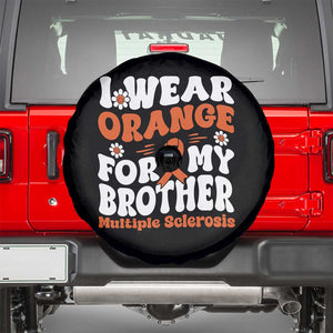 Multiple Sclerosis Awareness Spare Tire Cover Orange Ribbon I Wear Orange For My Brother Fight MS TS10 Black Print Your Wear