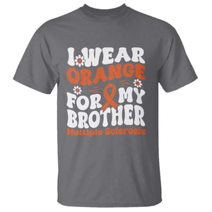 Multiple Sclerosis Awareness T Shirt Orange Ribbon I Wear Orange For My Brother Fight MS TS10 Charcoal Print Your Wear