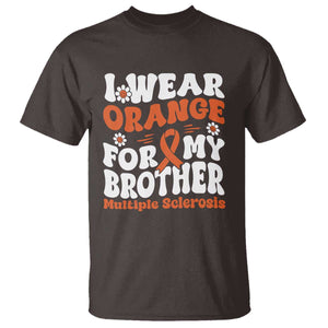 Multiple Sclerosis Awareness T Shirt Orange Ribbon I Wear Orange For My Brother Fight MS TS10 Dark Chocolate Print Your Wear