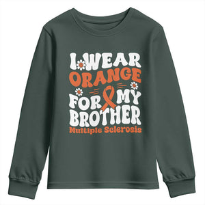 Multiple Sclerosis Awareness Youth Sweatshirt Orange Ribbon I Wear Orange For My Brother Fight MS TS10 Dark Forest Green Print Your Wear