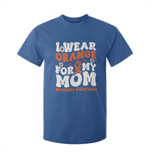 Multiple Sclerosis Awareness T Shirt For Kid Orange Ribbon I Wear Orange For My Mom Fight MS TS10 Royal Blue Print Your Wear