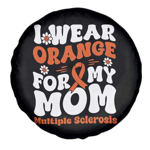 Multiple Sclerosis Awareness Spare Tire Cover Orange Ribbon I Wear Orange For My Mom Fight MS TS10 Print Your Wear